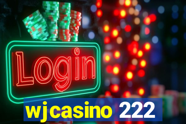 wjcasino 222